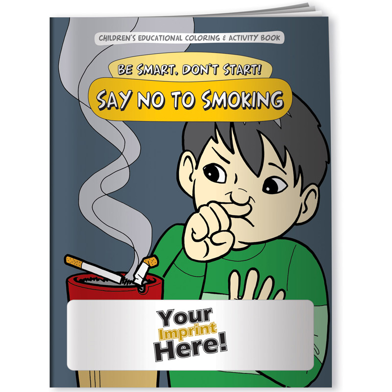 Coloring Book - Be Smart, Don't Start! Say NO to Smoking